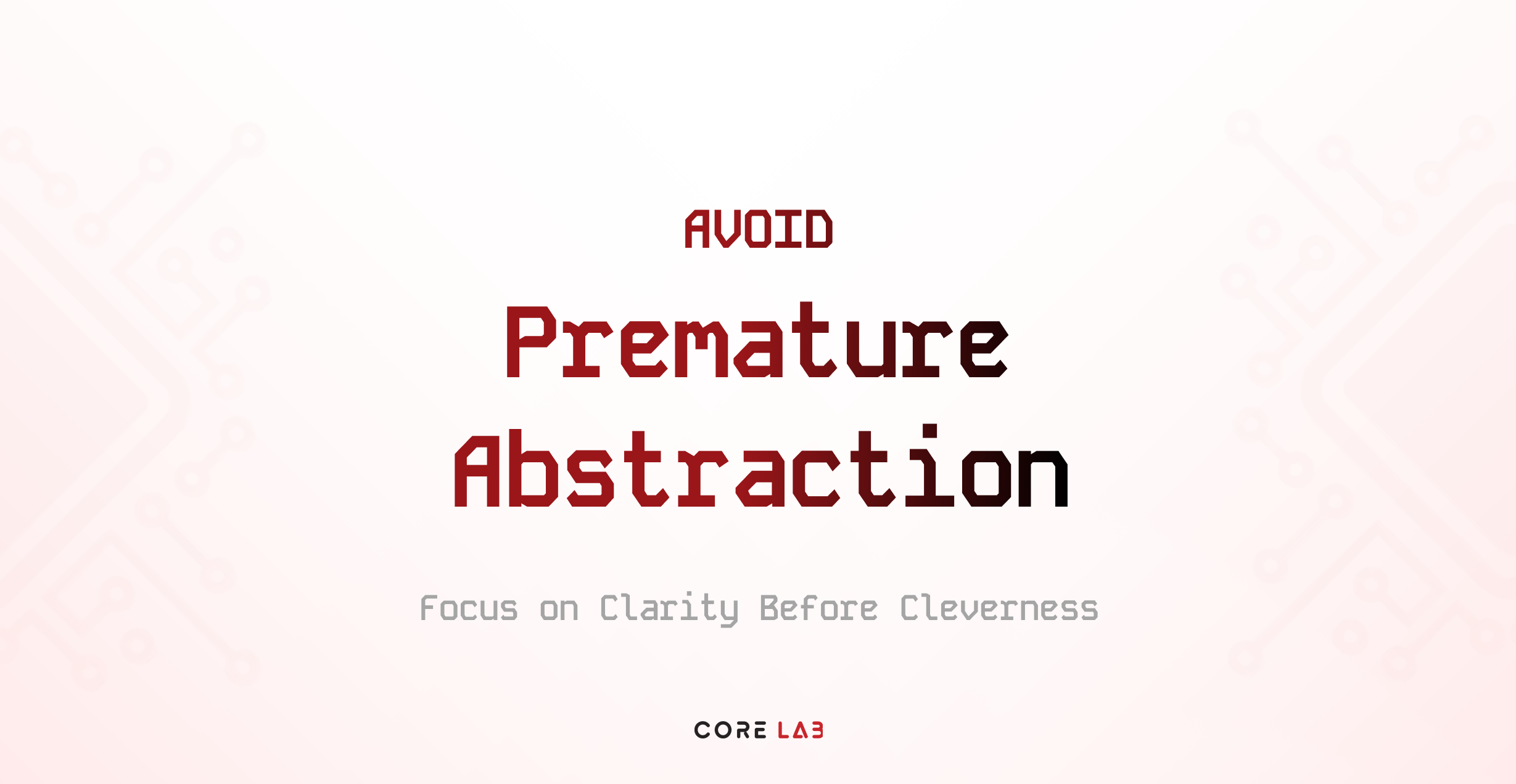 Avoid Premature Abstraction
