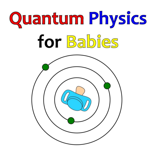 Quantum Physics for Babies